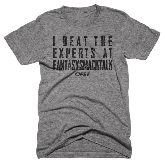 I BEAT THE EXPERTS - FANTASY SMACK TALK SHIRT
