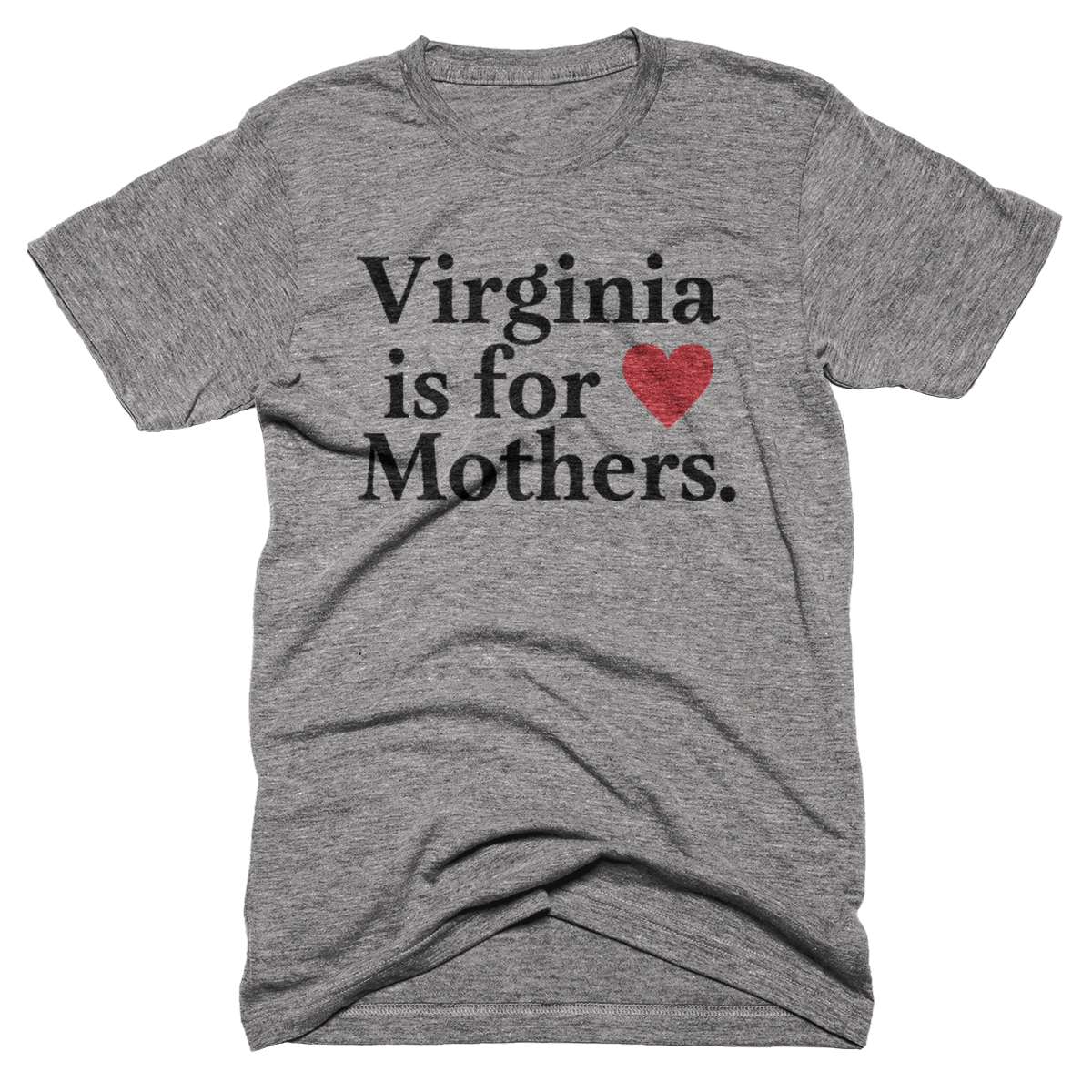 Virginia is for Mothers T-shirt