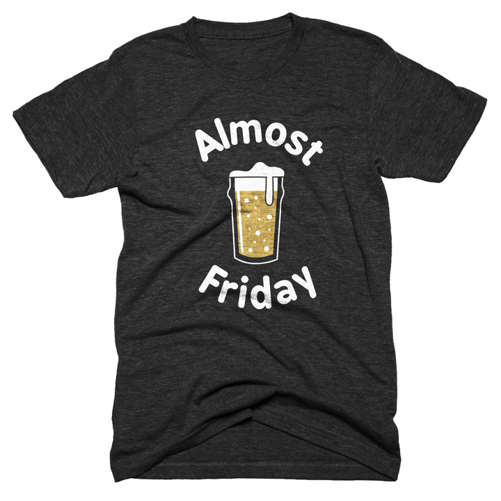 Almost Friday Beer Shirt
