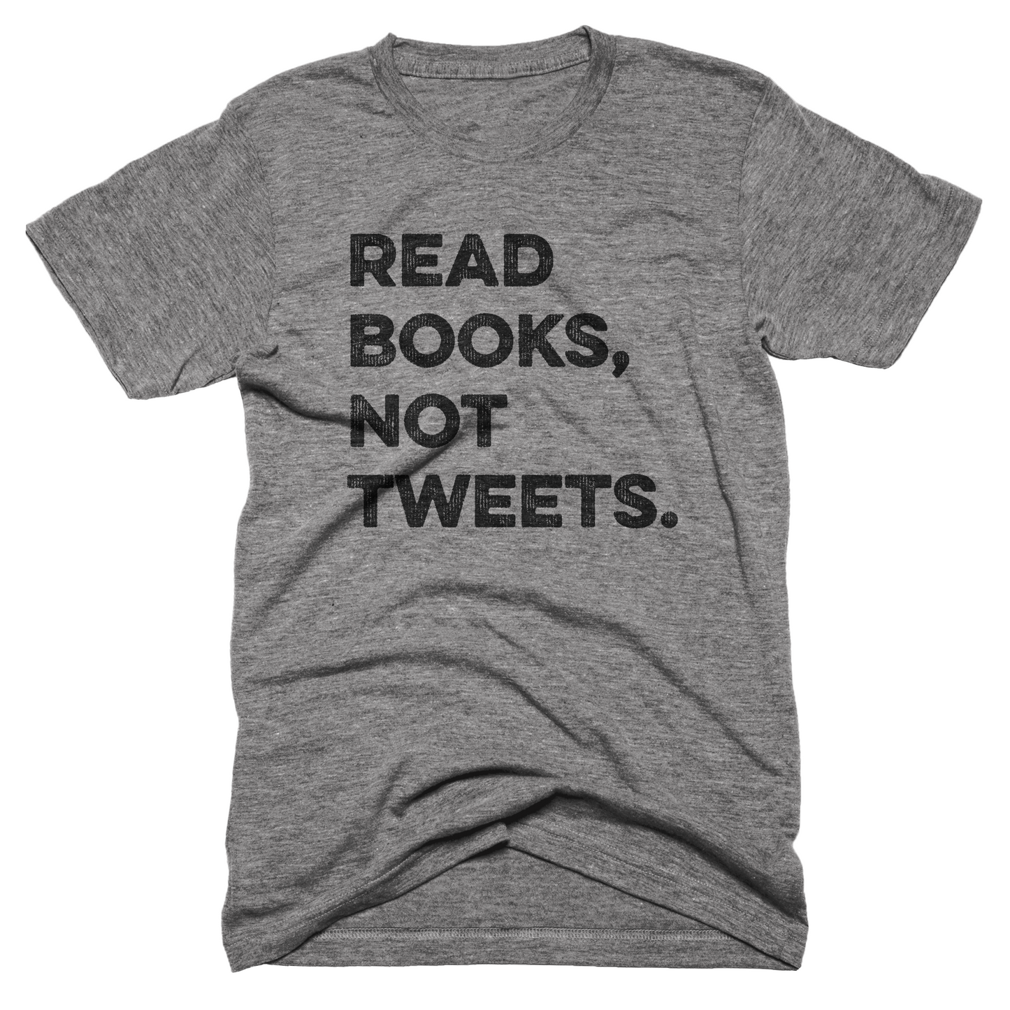 Read Books Not Tweets T-shirt